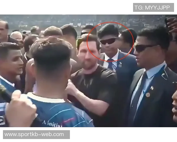 梅西因天气原因航班延误印度行第四站活动推迟四十分钟