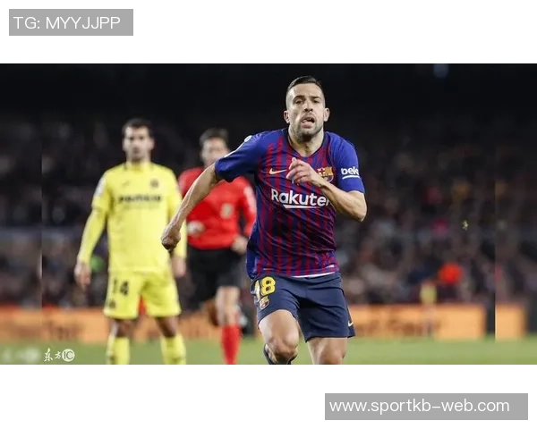 巴萨铭记阿尔巴的传奇旅程独特边后卫书写辉煌历史